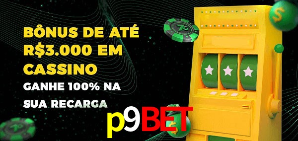 p9bet melhor bônus de depósito